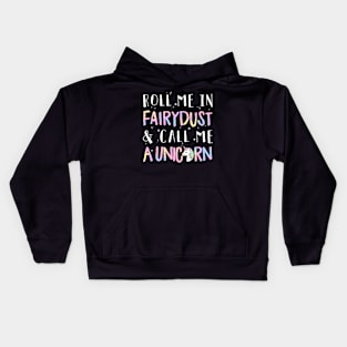 Roll Me In Fairydust & Call Me A Unicorn Kids Hoodie